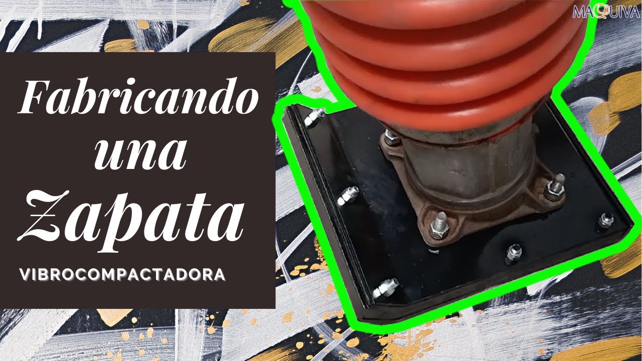 FABRICANDO UNA ZAPATA DE VIBROCOMPACTADORA MIKASA / BAILARINA / PIZÓN