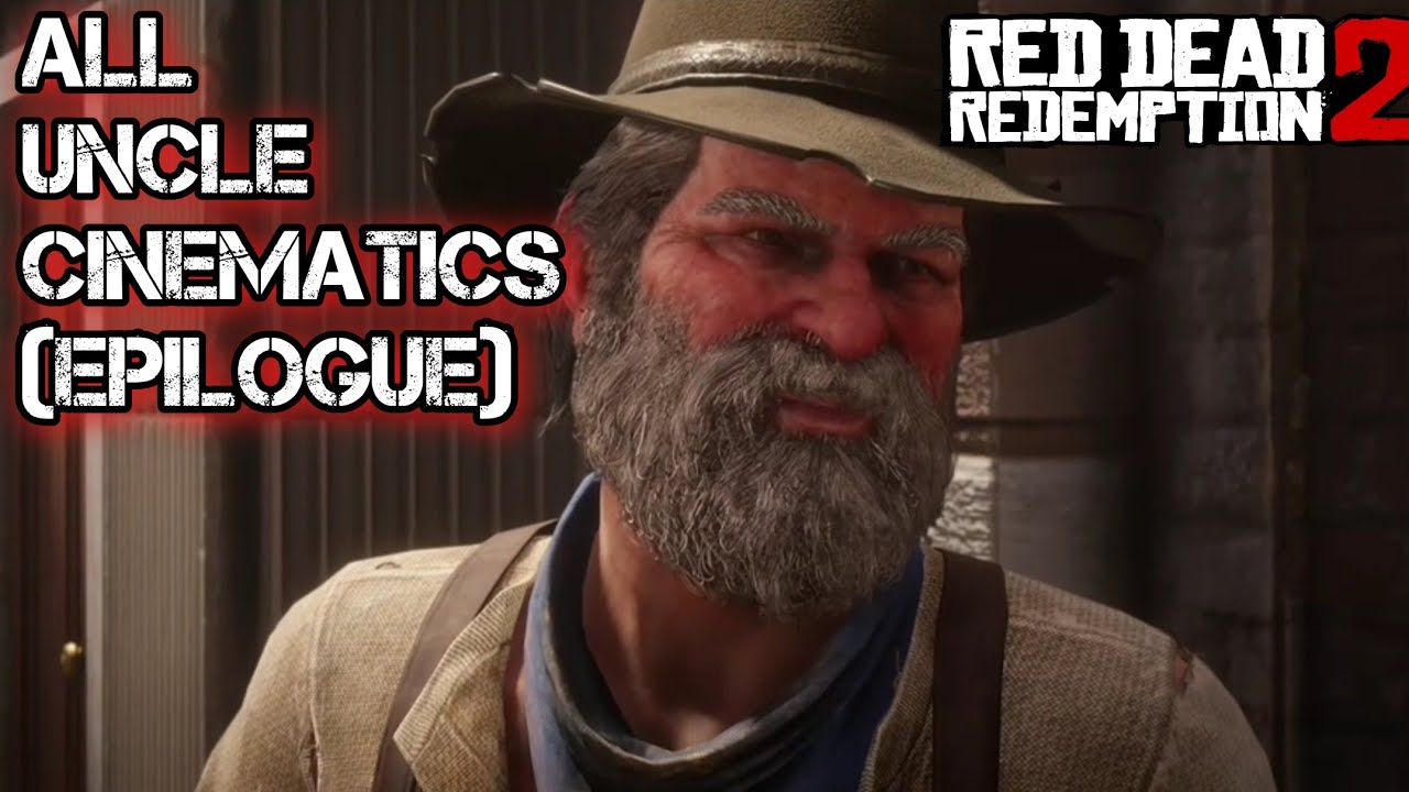 All Uncle Cinematics - Red Dead Redemption 2 (Epilogue)