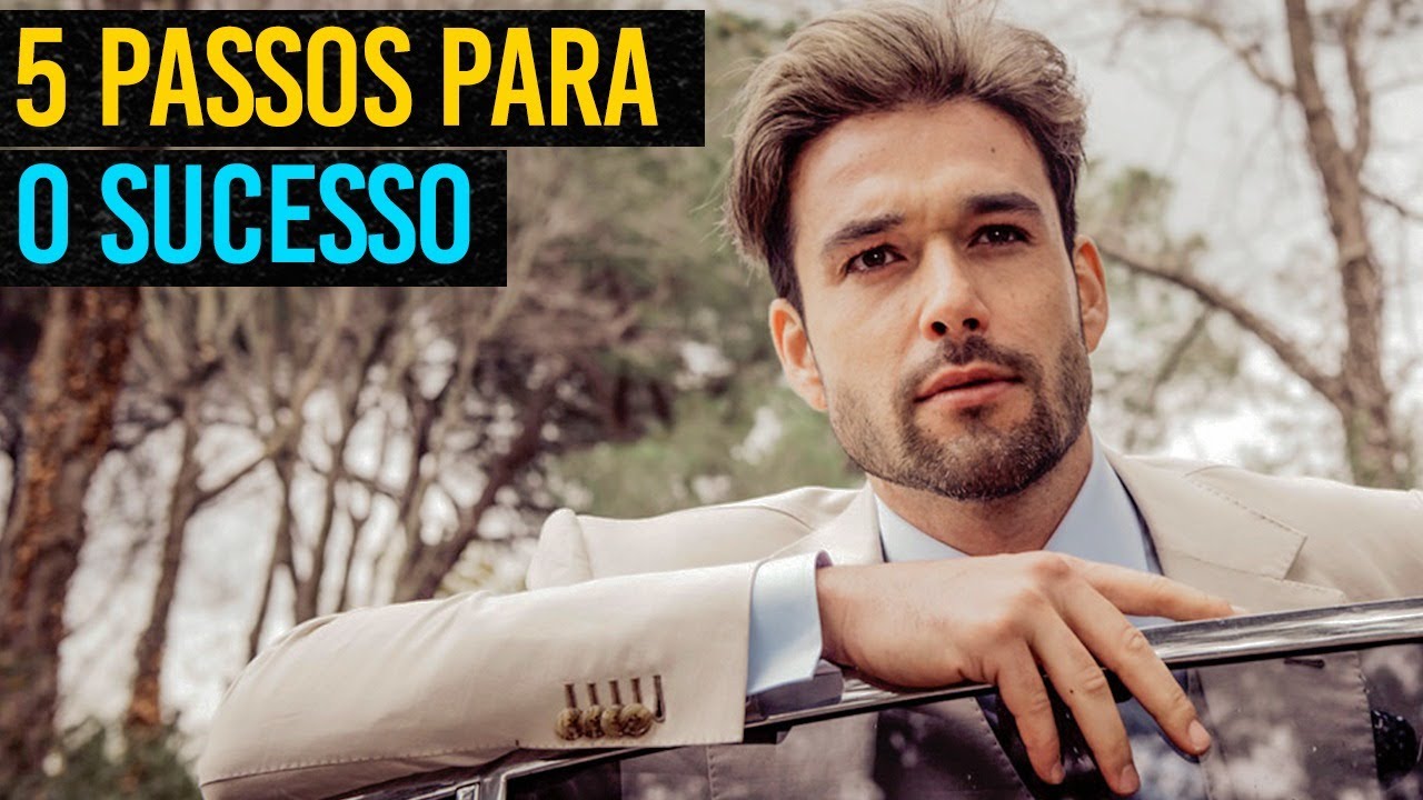 5 passos essenciais pra ser uma pessoa de sucesso - por Sergio Marone