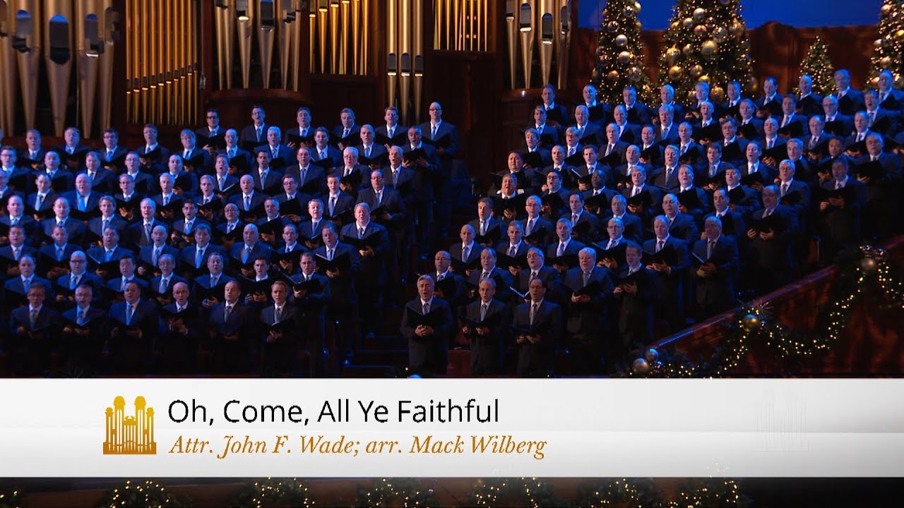 Oh, Come, All Ye Faithful (2018) - The Tabernacle Choir