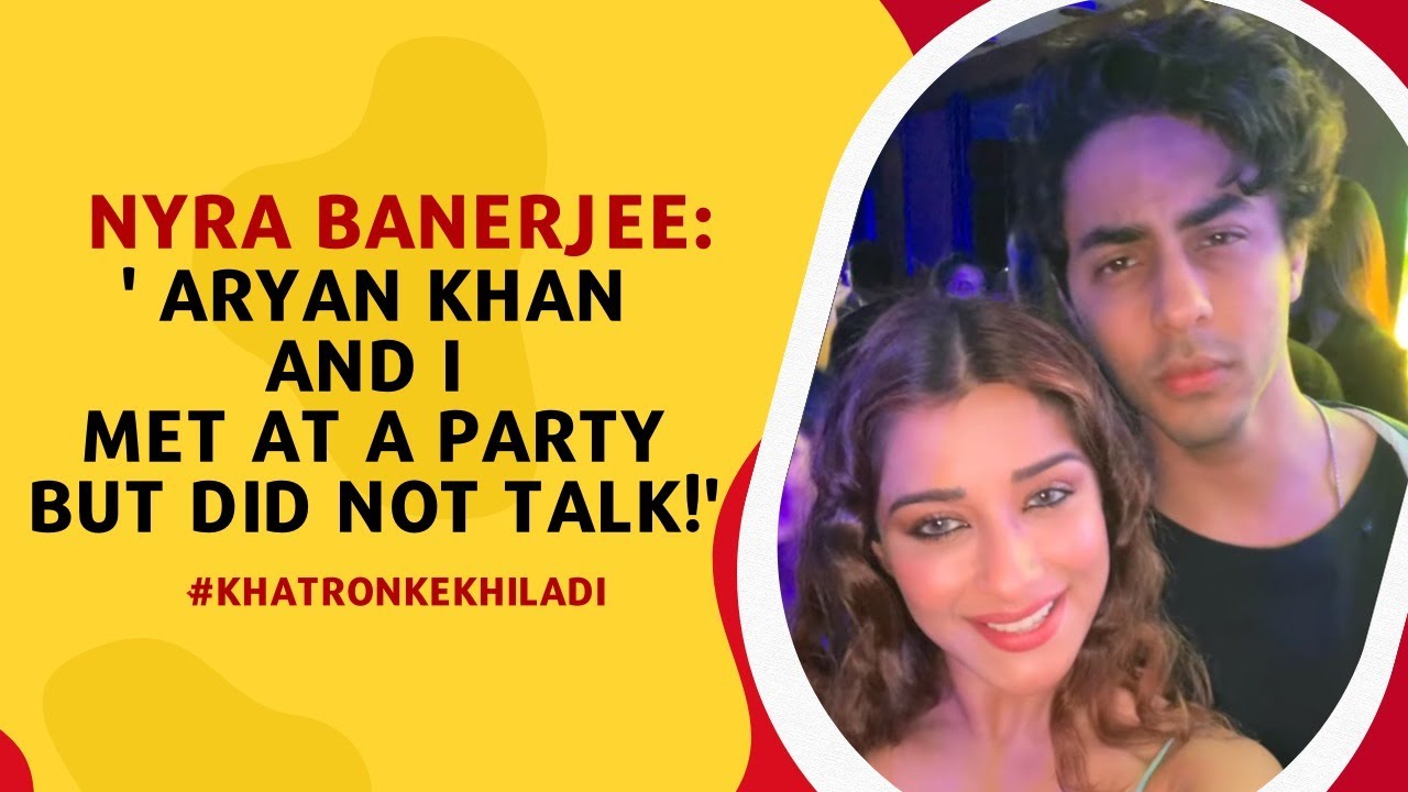 Nyra Banerjee: 'Nishant Malkani pushes me a lot & brings out my flaws!' | Aryan Khan