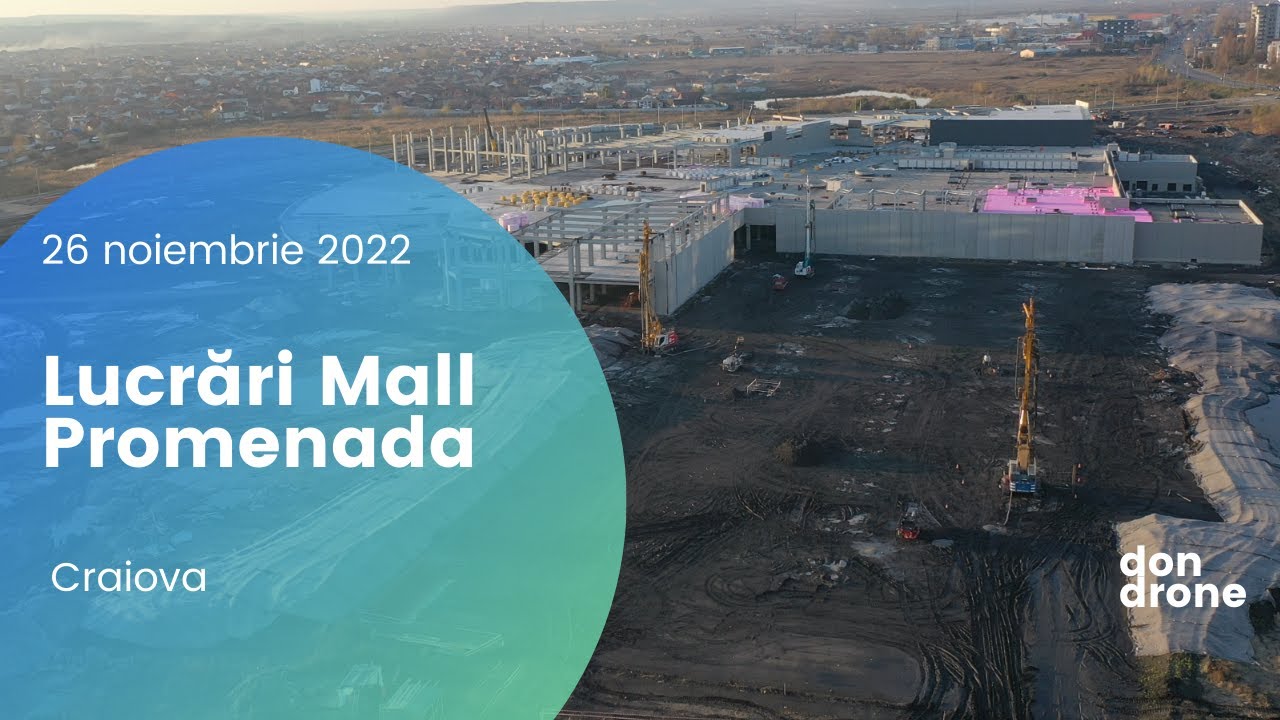 Lucrări Mall Promenada Craiova - 26 noiembrie 2022