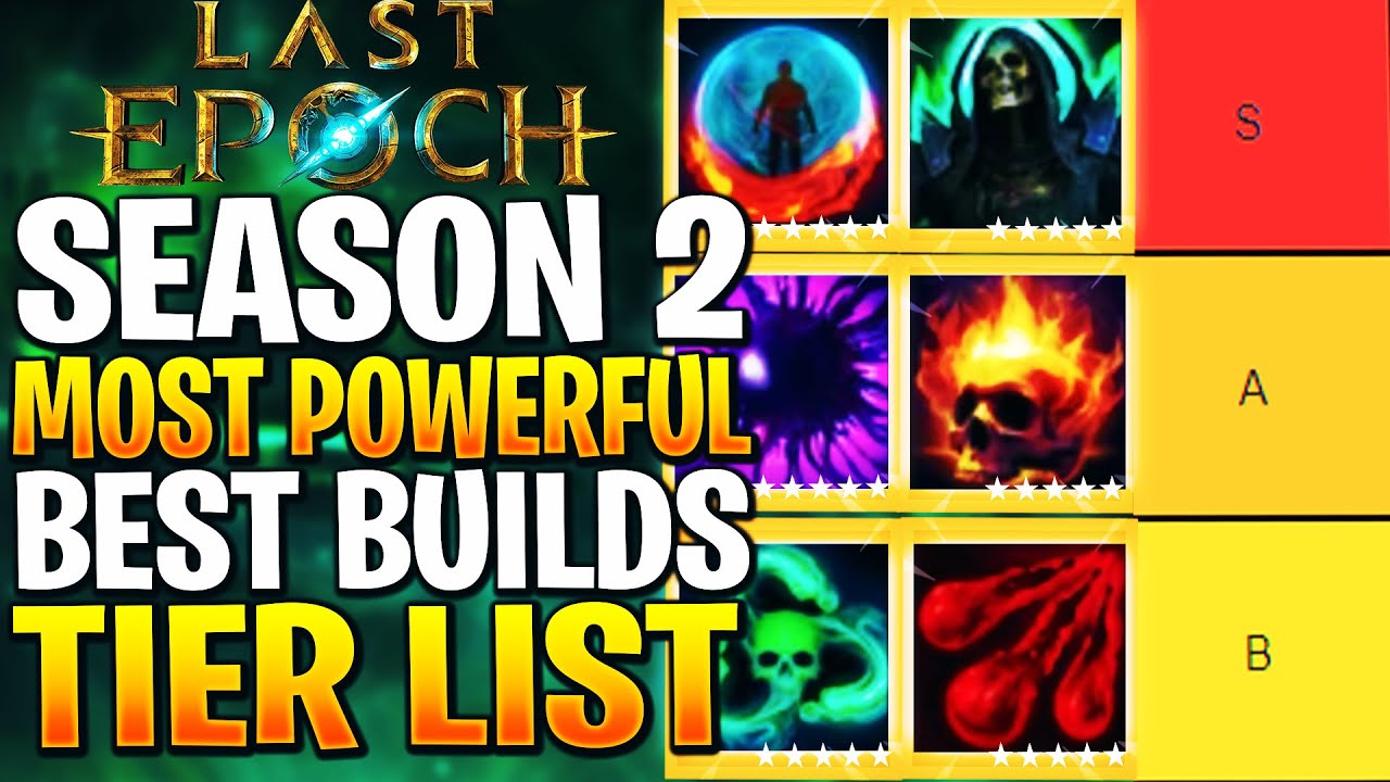 Last Epoch Builds Tier List In SEASON 2! What Are The Best Builds?