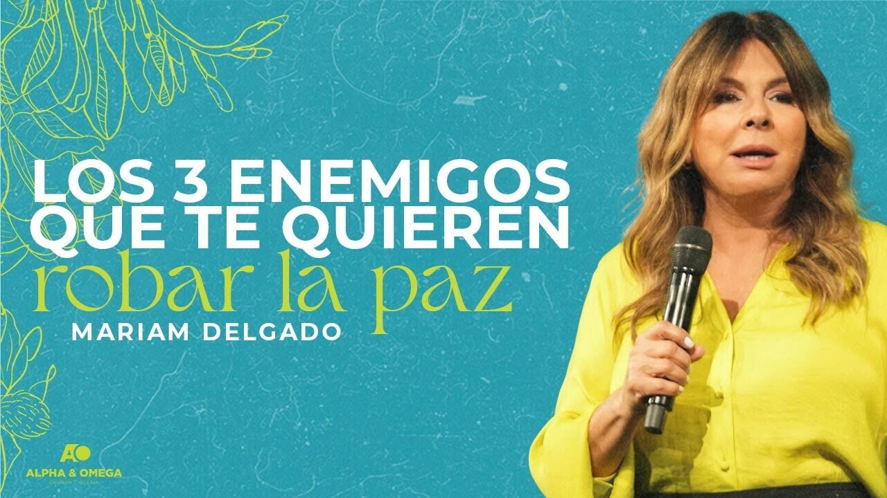 Los 3 enemigos que te quieren robar la paz | Pastora Mariam Delgado