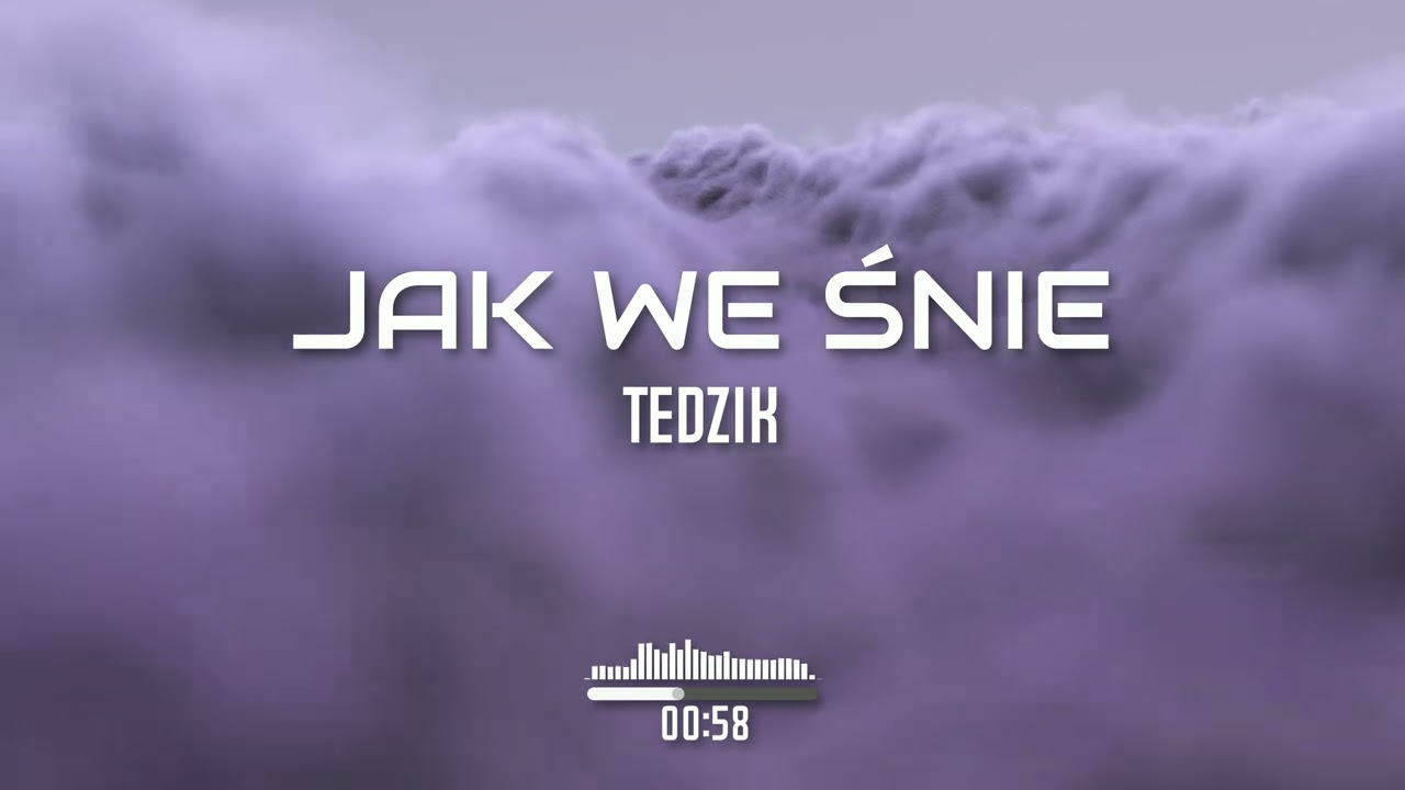TEDZIK - JAK WE ŚNIE