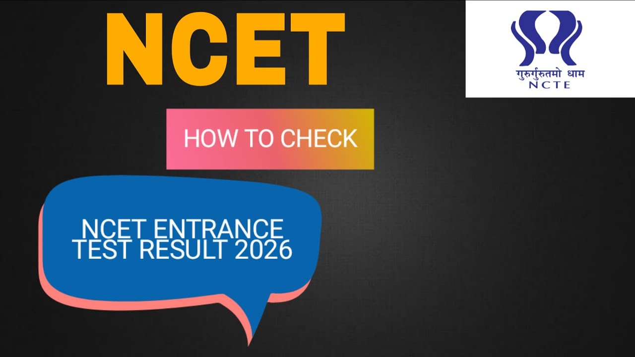 NCET NTA Entrance Test Result 2026: How to Check NCET Entrance Result 2026