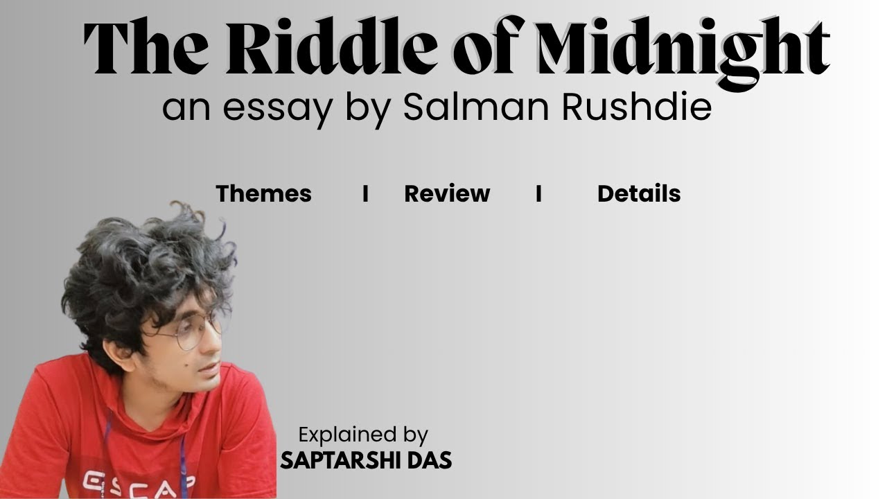 The Riddle of Midnight analysis in English  I An essay  by Salman Rushdie