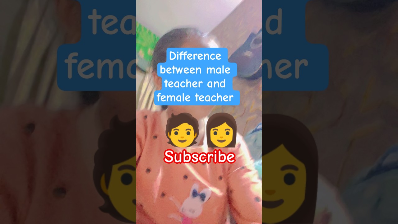 Difference between male teacher and female teacher