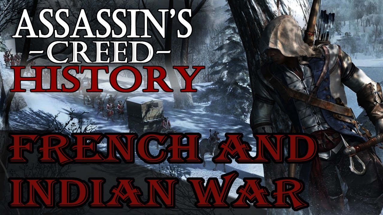 "The French and Indian War" - Assassin's Creed: Real History