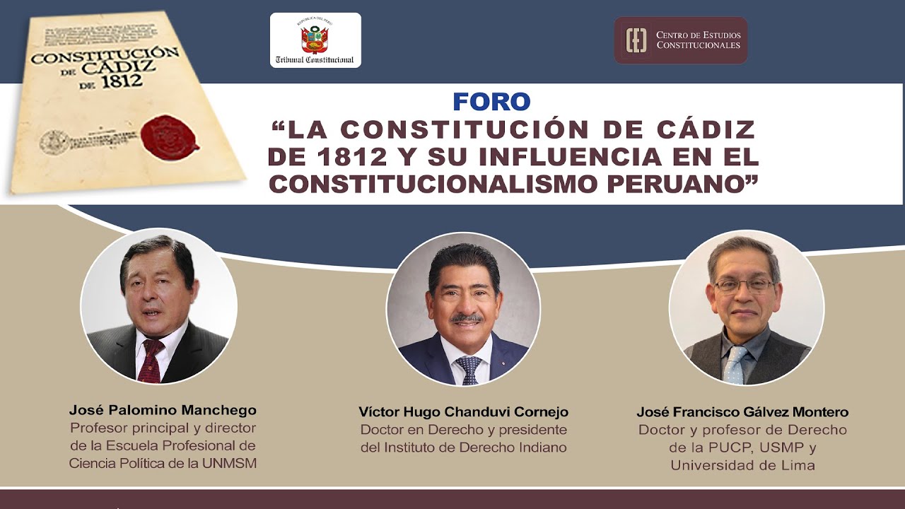FORO-LA CONSTITUCIÓN DE CÁDIZ DE 1812 Y SU INFLUENCIA EN EL CONSTITUCIONALISMO PERUANO