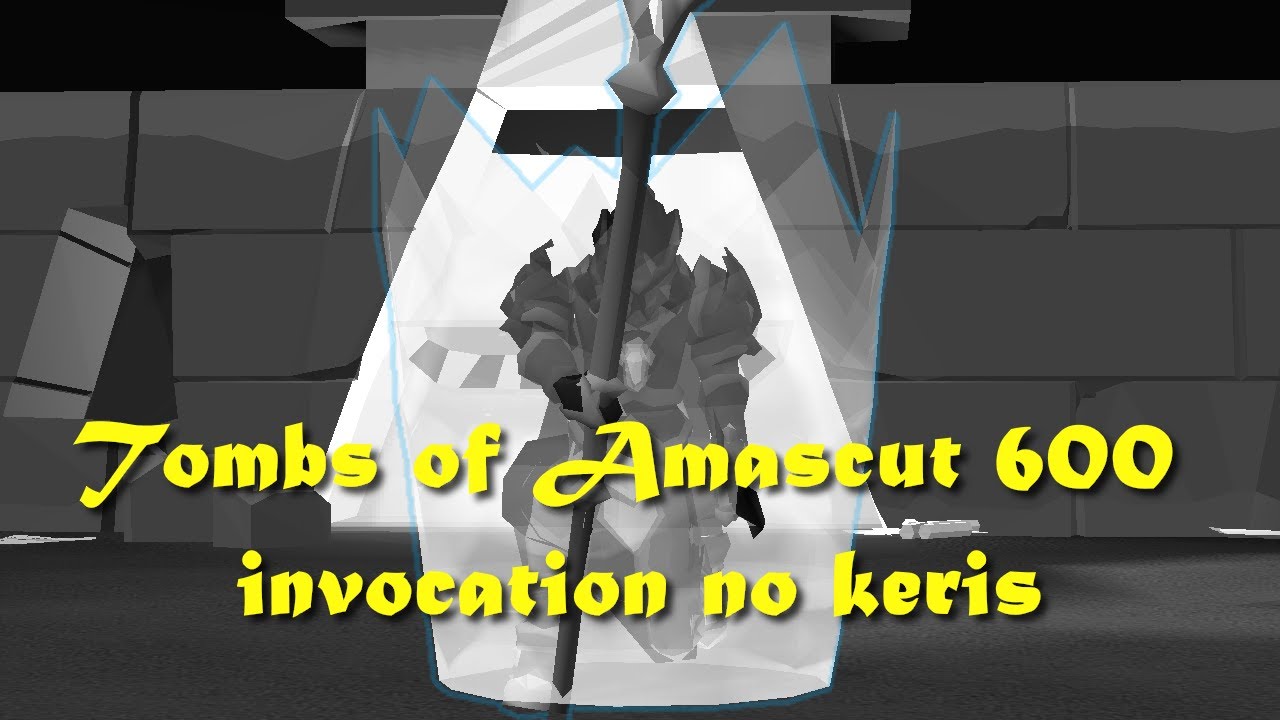 [OSRS] Tombs of Amascut 600 invocation no keris run