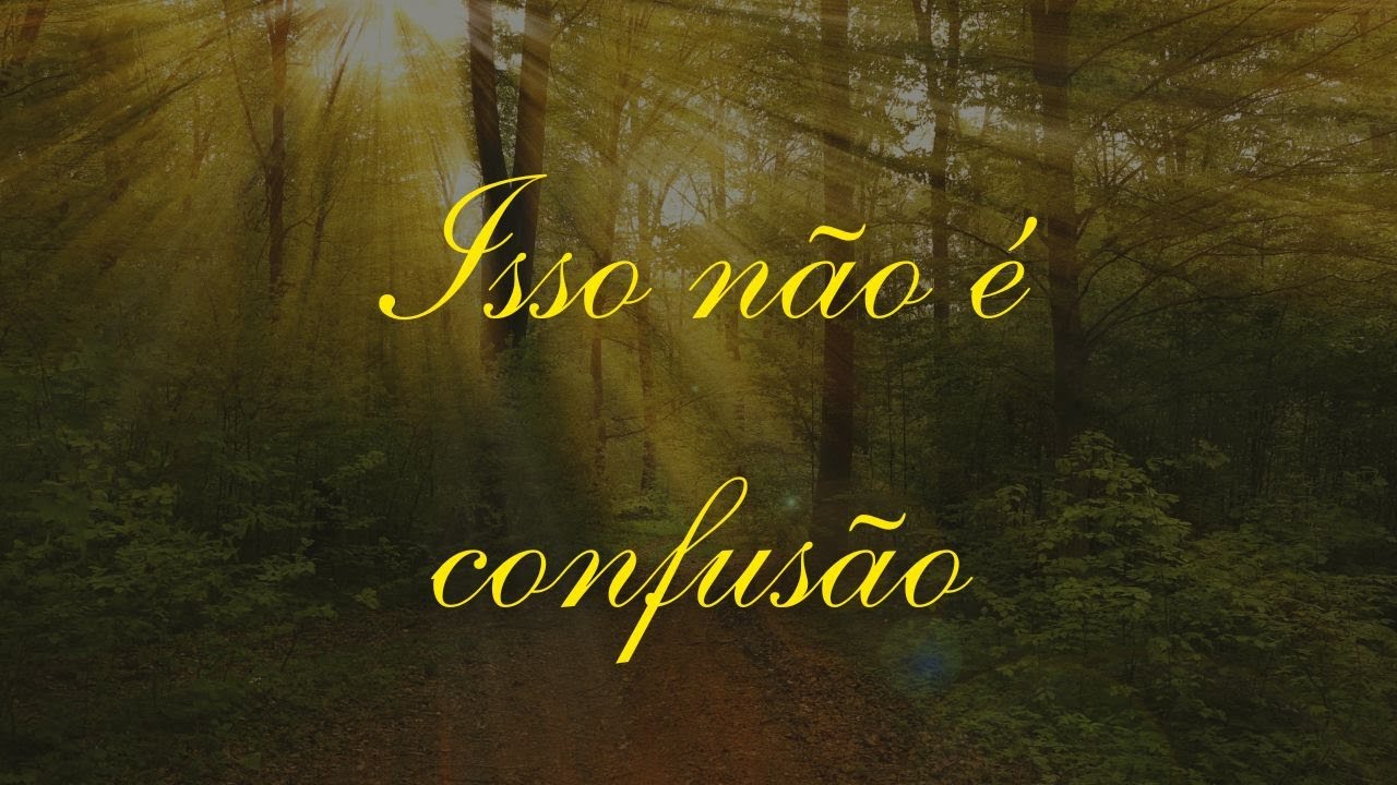 Você esta confusa