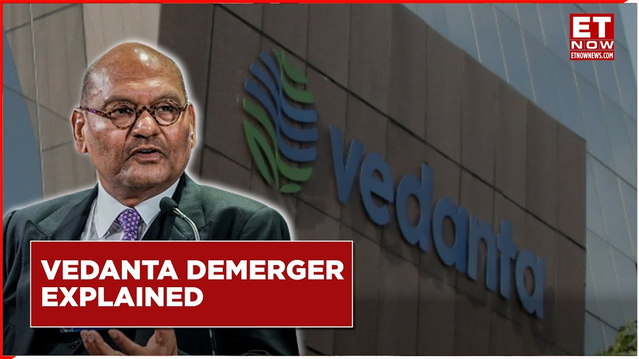 Vedanta Demerger: How Will The Demerged Business Look Like, What Will Shareholders Get? | Vedanta