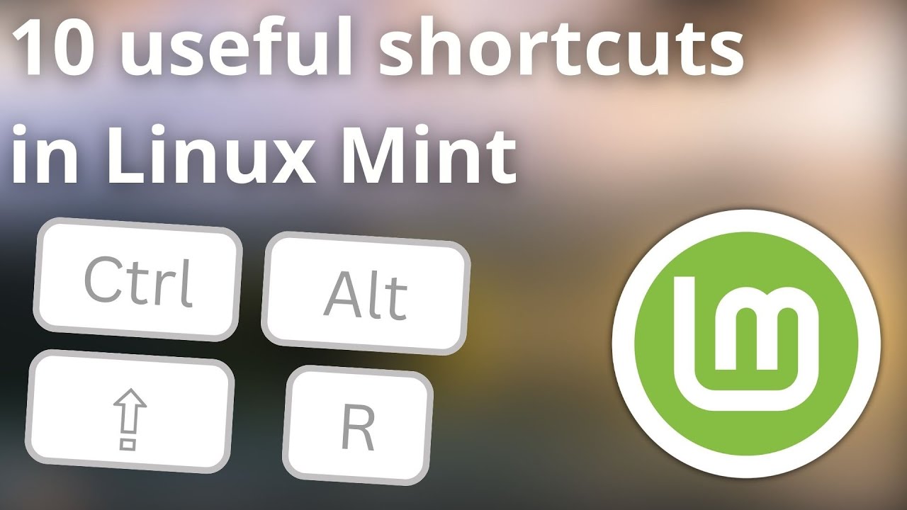 10 useful keyboard combinations (shortcuts) under Linux Mint