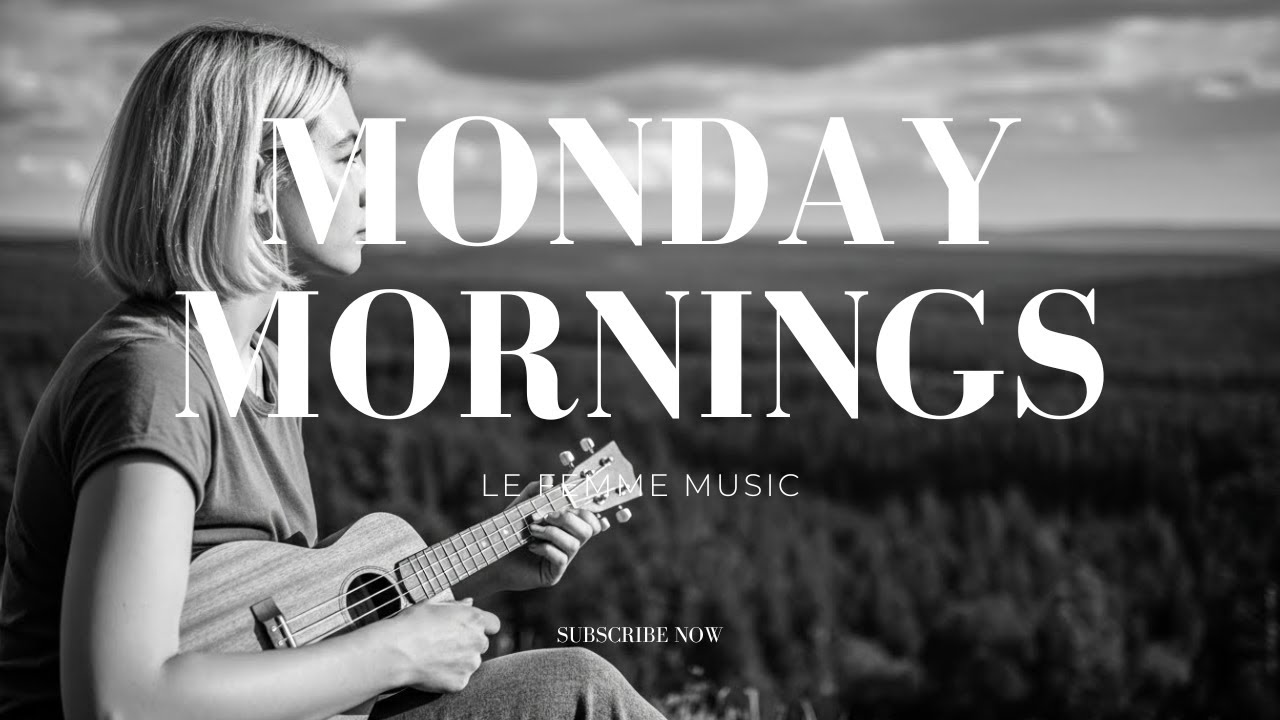 Monday Mornings | Lo-Fi Pop for Calm Confidence & Soft Life Energy
