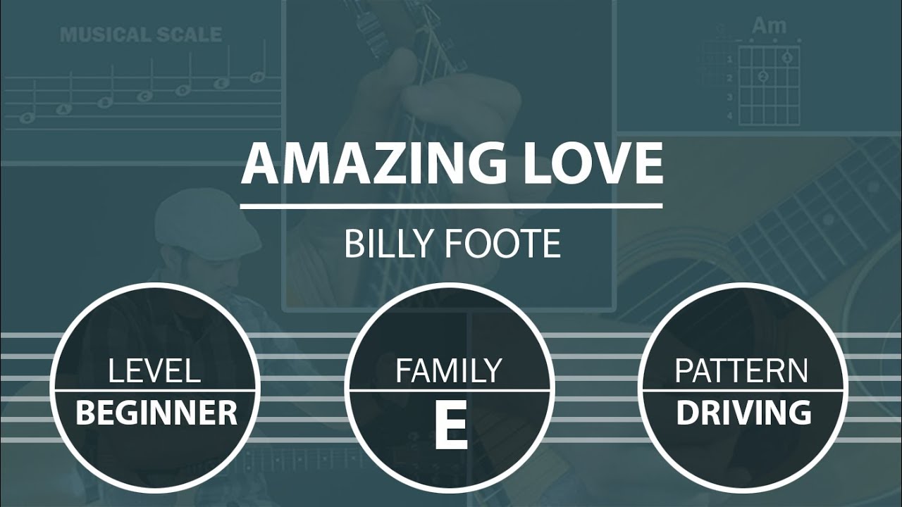 Amazing Love (Billy Foote) | How To Play On Guitar