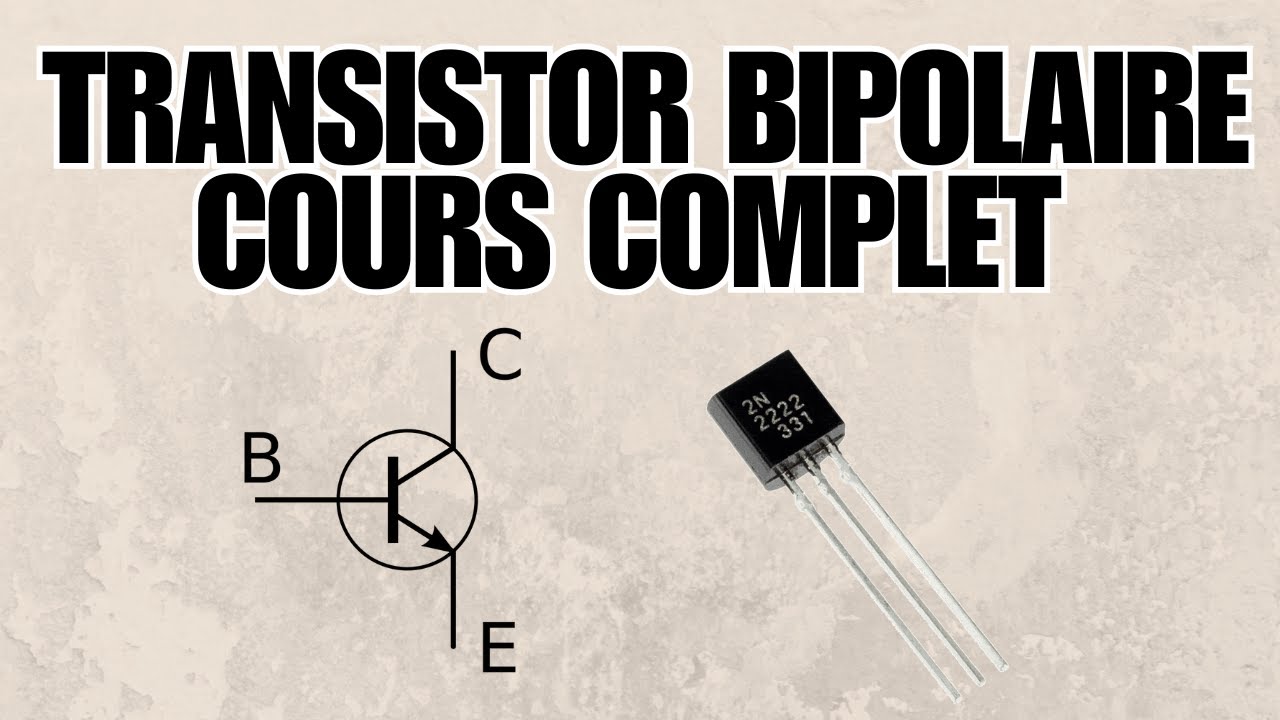 Transistor Bipolaire NPN | Cours Complet et Applications