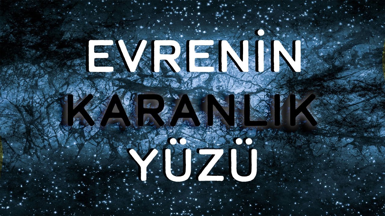 Evrenin %95'i Hakkında Hiçbir Şey Bilmiyoruz!