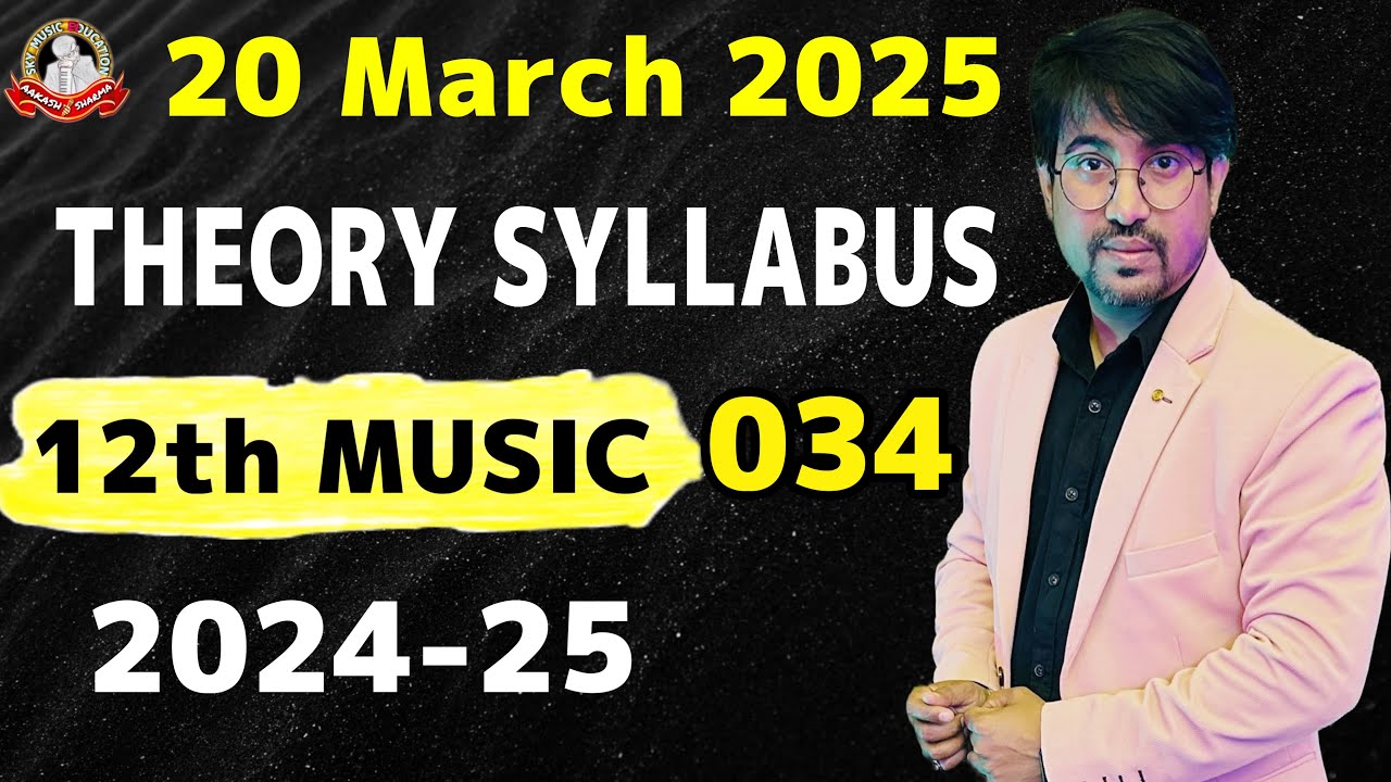 12 Class Music Theory Exam Syllabus 2024-25 CBSE Code 034| 20 March 2025 | 12 Music Exam Preparation