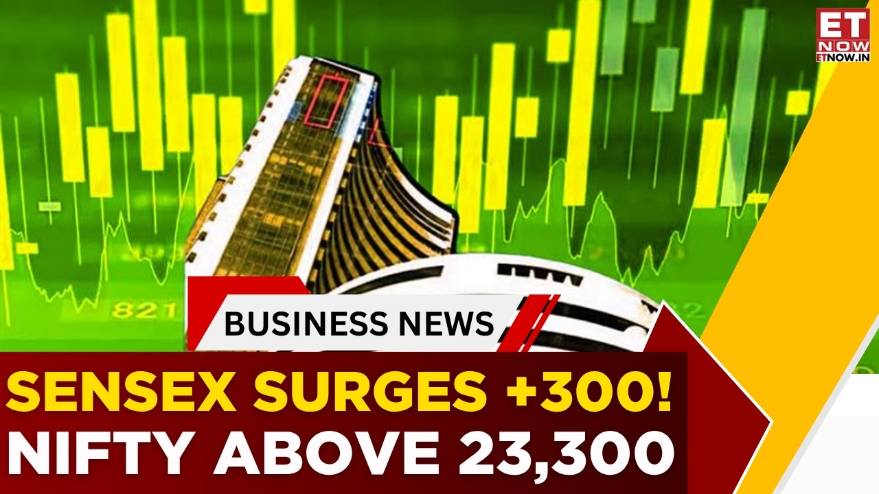 Sensex Jumps 300 Points! Reliance Ignites Rally As Nifty Reclaims 23,300 | Reliance, HUL Lead Market