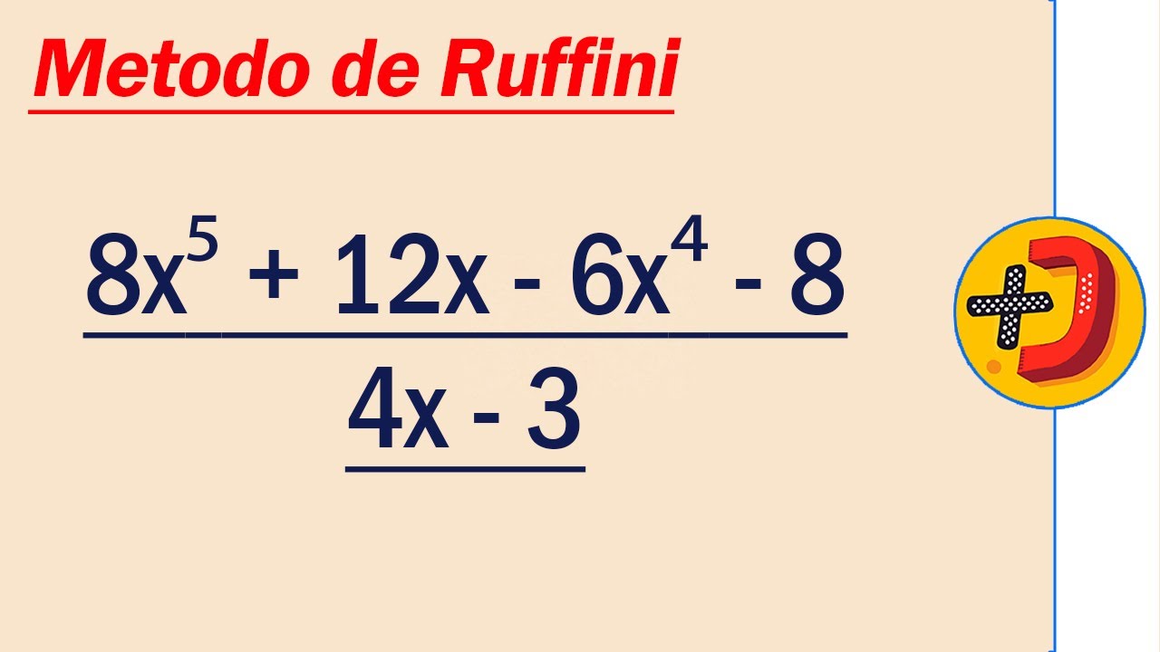 Metodo de Ruffini: indicar el t&eacute;rmino independiente del cociente de 8x⁵ + 12x - 6x⁴ - 8 / 4x - 3