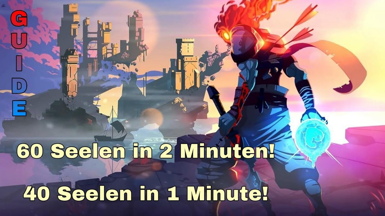 Dead Cells - Guide - 60 Seelen in 2 Minuten!