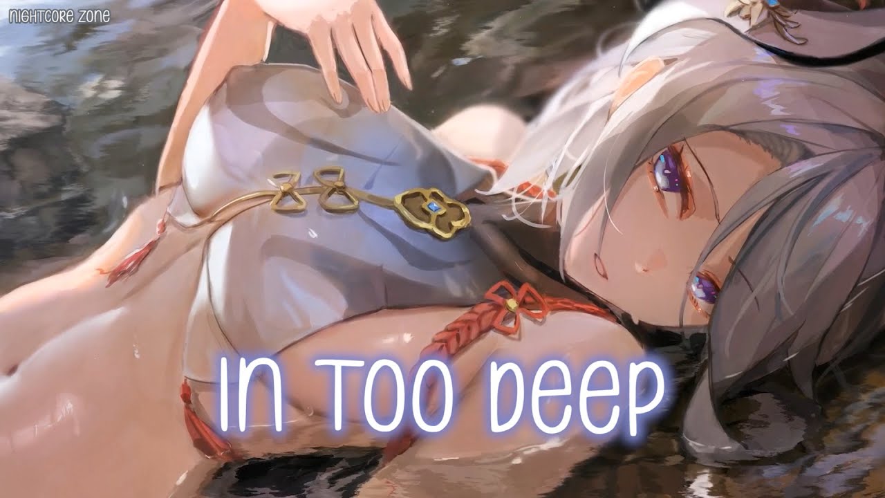 Nightcore - In Too Deep // Lyrics