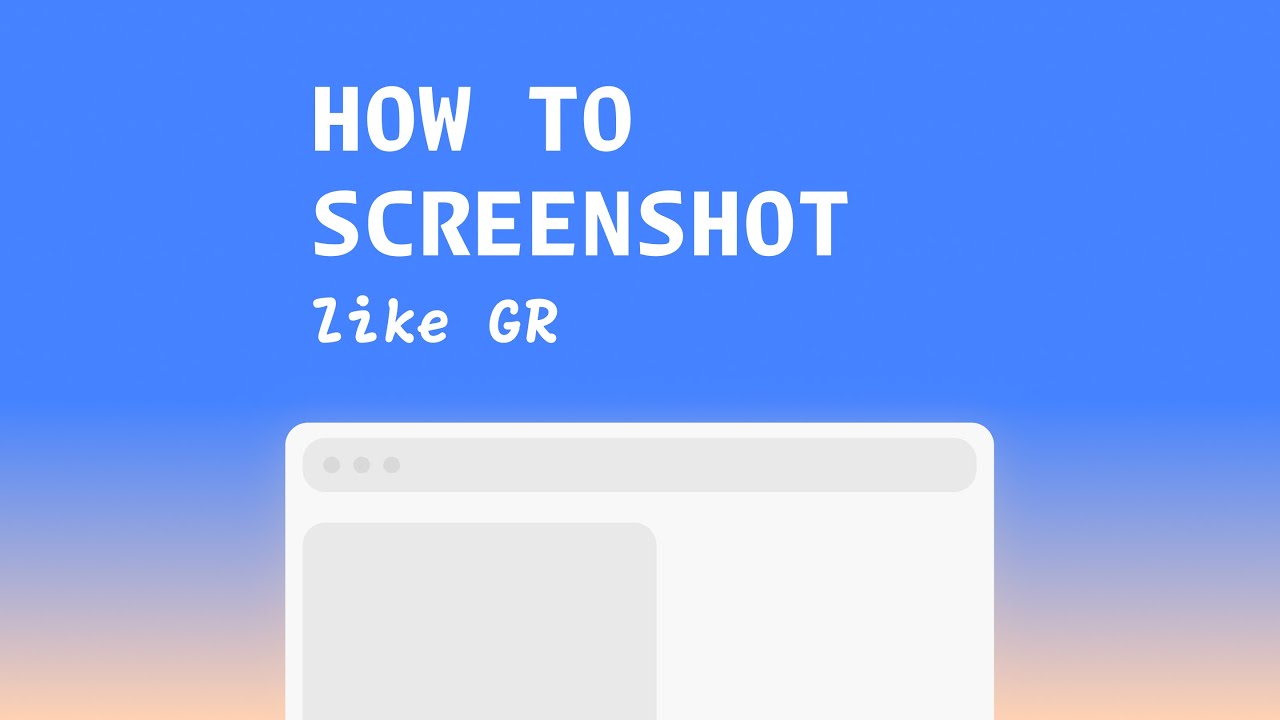 How to Screenshot like GR