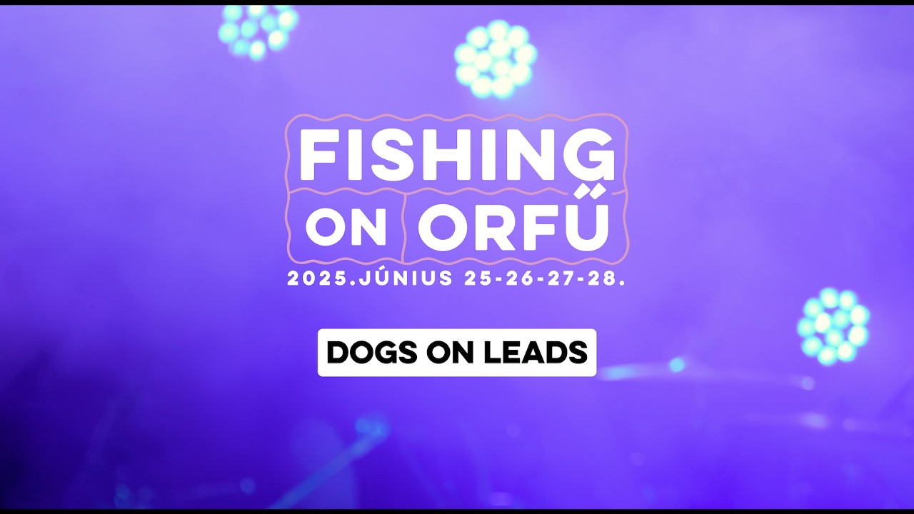 Dogs On Leads - Fishing on Orfű 2025 (Teljes koncert)