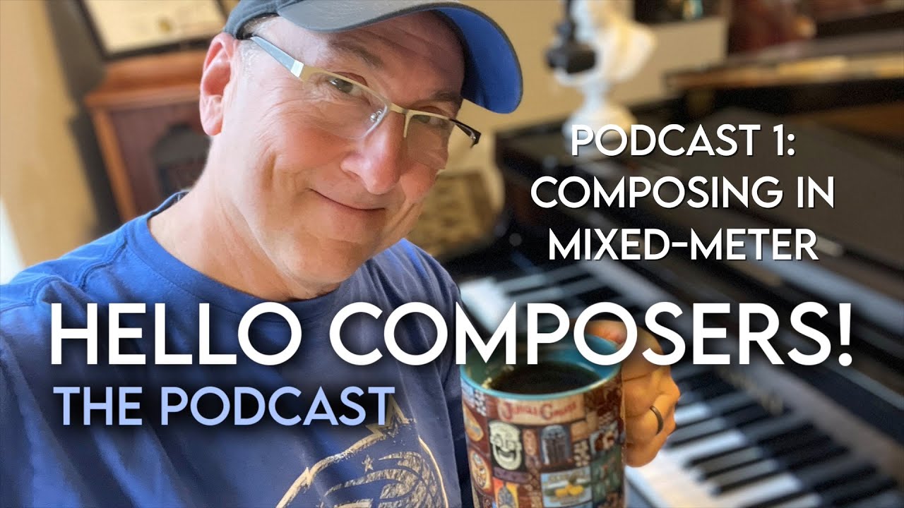 Composing in Mixed Meter | The Hello Composers Podcast EP1