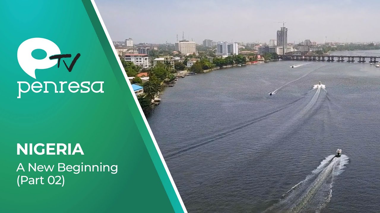 NIGERIA • A New Beginning (Part02)