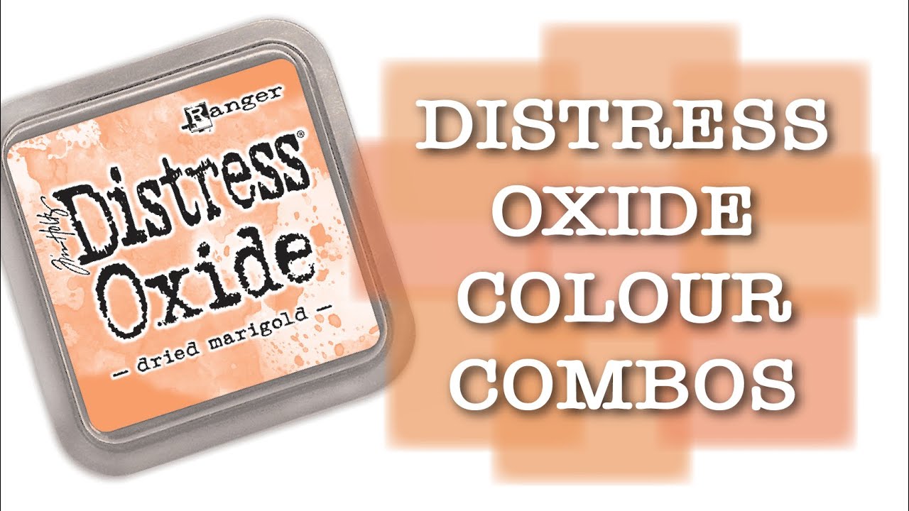 DISTRESS OXIDE COLOUR COMBINATIONS - Dried Marigold