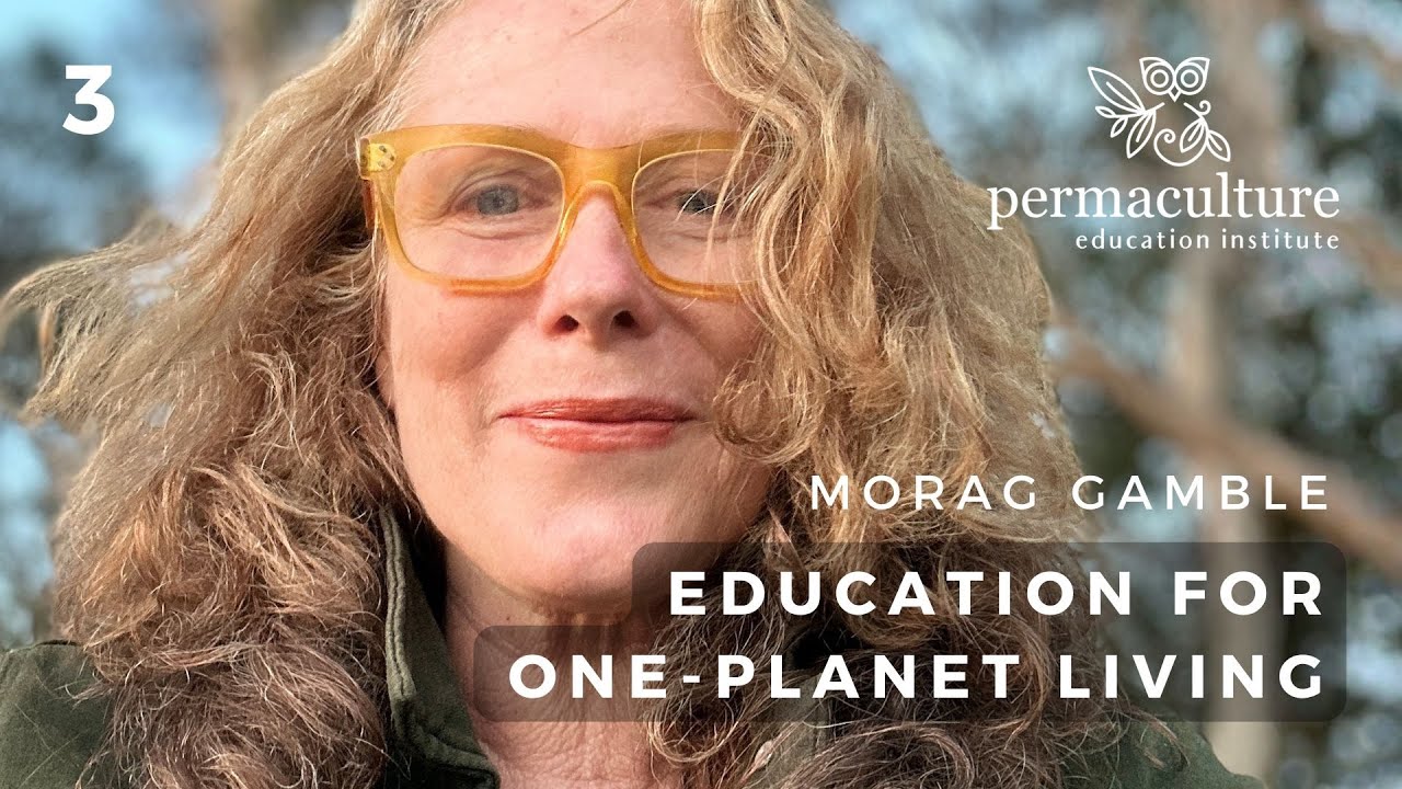 Education for One-Planet Living. Sense-Making in a Changing World with Morag Gamble