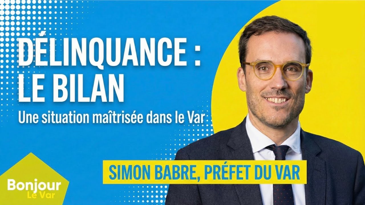 Le préfet du Var présente le bilan 2025 de la lutte contre la délinquance dans le département