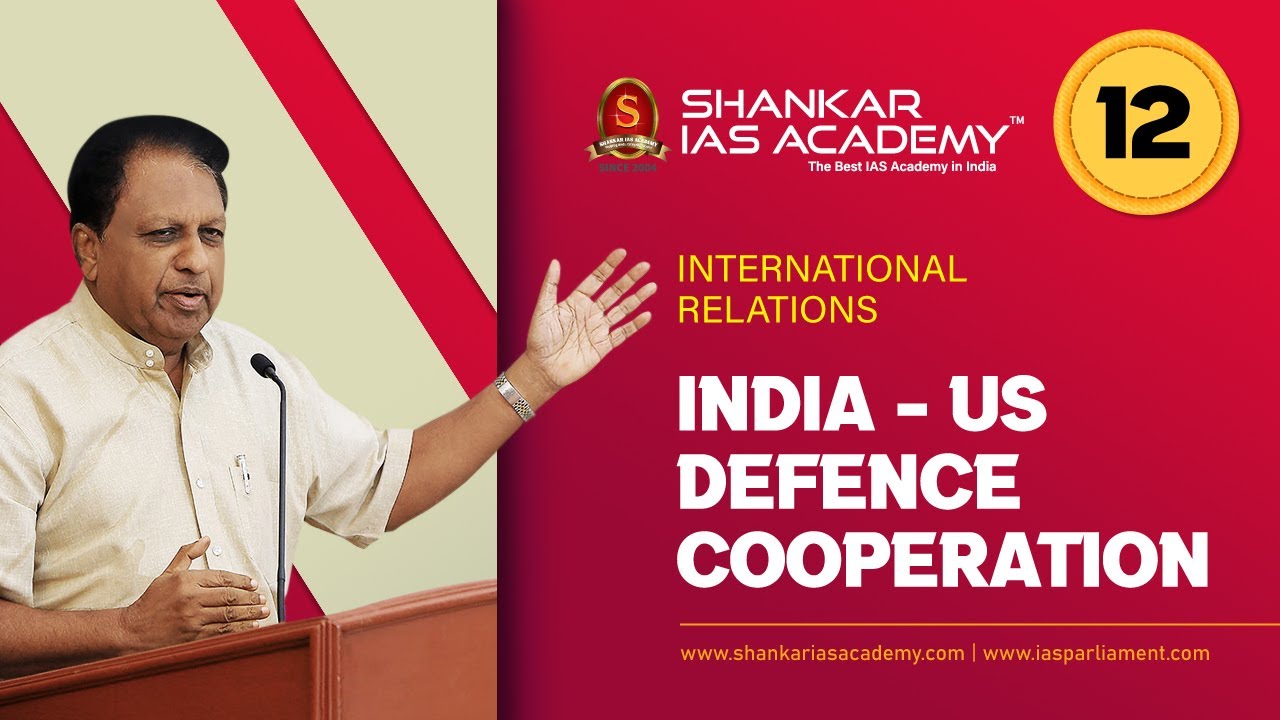 Capsule 12 | India-US Defence Cooperation | UPSC International Relations Weekly capsules | SIA