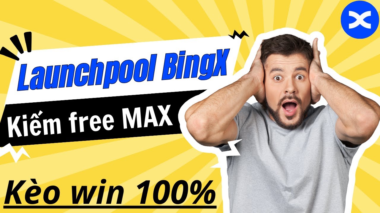 Launchpool BingX k&egrave;o thơm kiếm free $MAX - Stake USDT & BTC Nhận Free MAX token | K&egrave;o win 100%