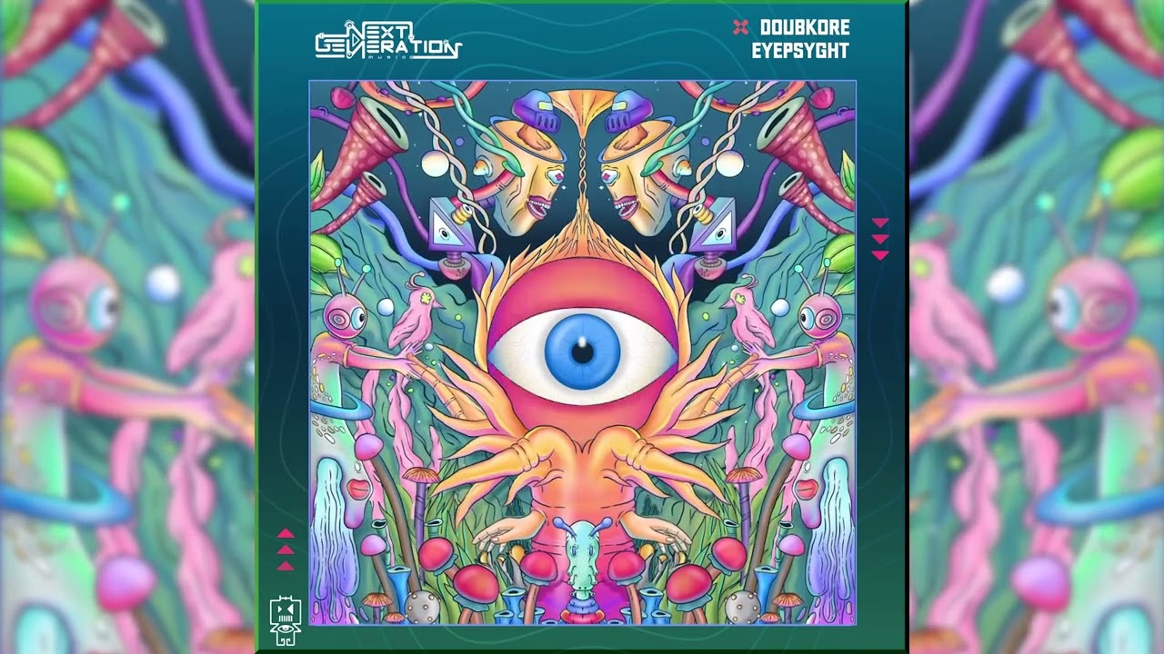 Doubkore - Eyepsyght | OUT NOW on Next Generation Music!