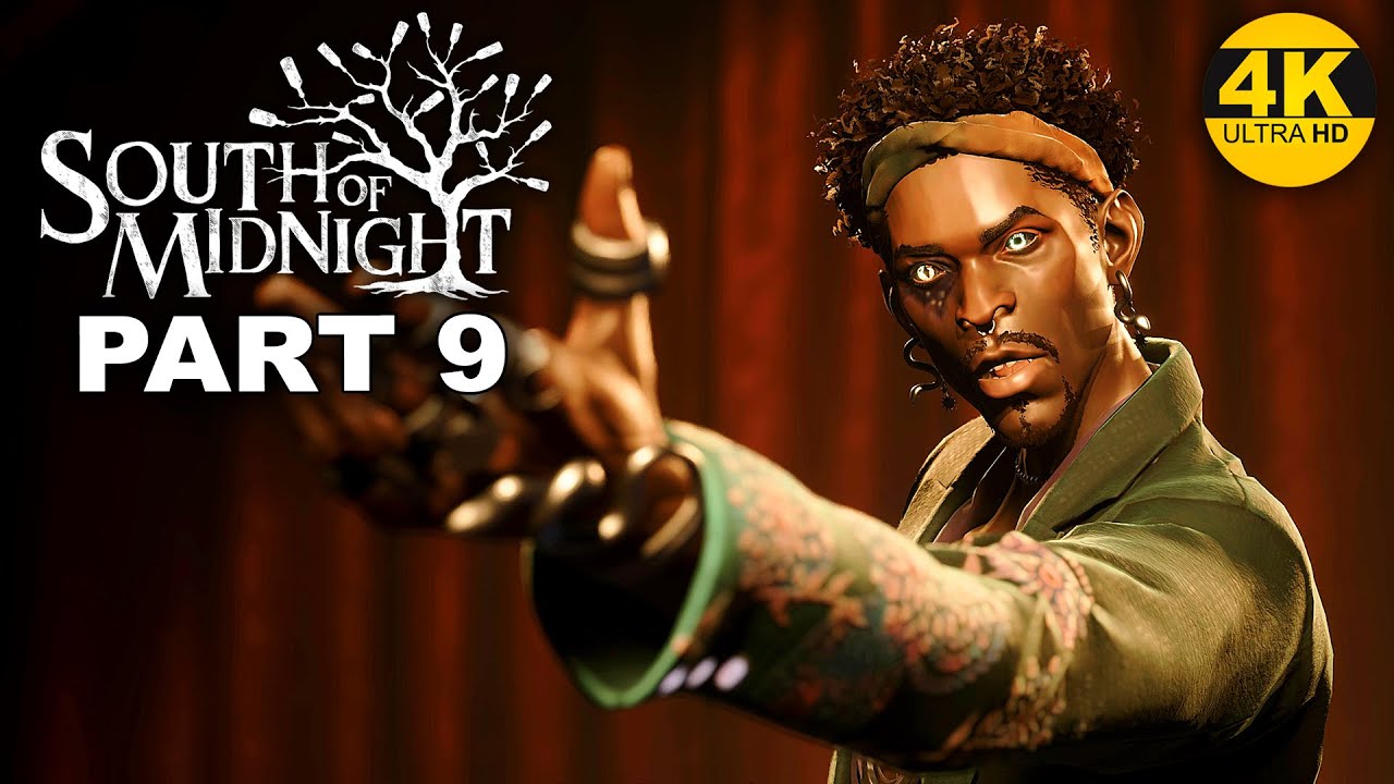 SOUTH OF MIDNIGHT  -  PART 9   Gameplay Walkthrough - No Commentary XBOX SERIES X 4K  60FPS