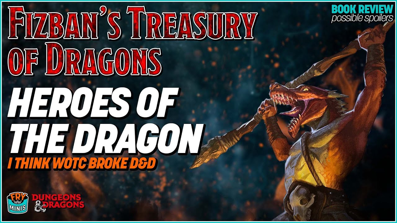 Heroes of the Dragon (and why they break D&D) - Fizban's Treasury of Dragons