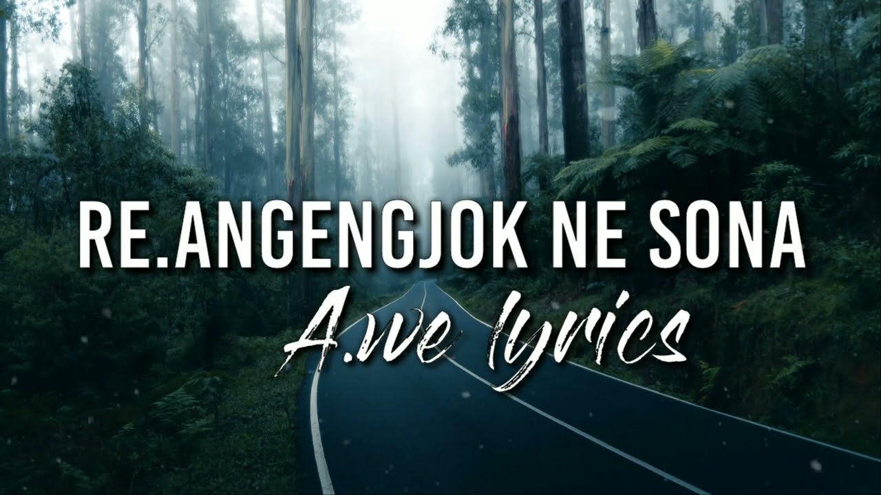 Re.angengjok ne sona|| Garo modern song || lyrics 🎶🔊
