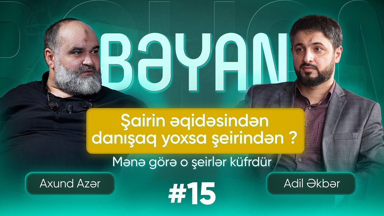 Mirzə Ələkbər Sabir Axund Azərin baxışında | Bəyan #15 | Adil Əkbərin təqdimatında | 2025