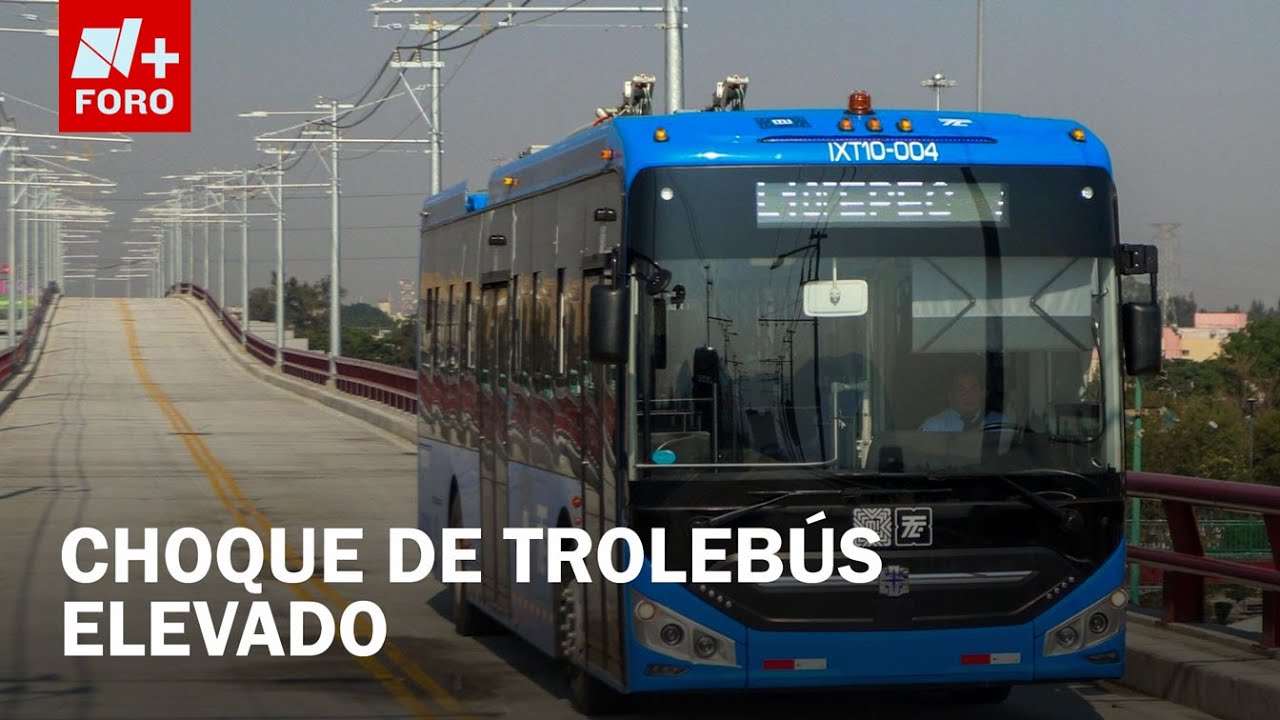 Choque de trolebuses en tramo elevado de Ermita Iztapalapa - Expreso de la Mañana