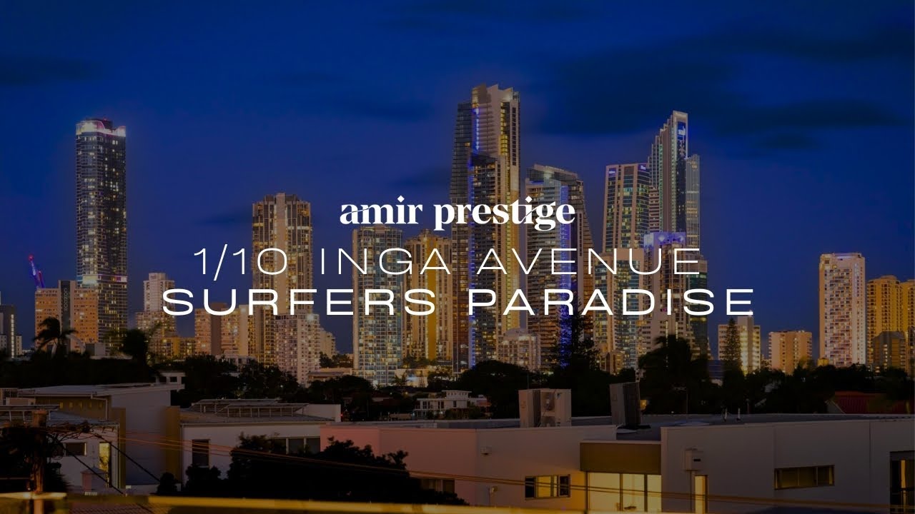1/10 Inga Avenue, Surfers Paradise | Gold Coast Real Estate | Amir Prestige