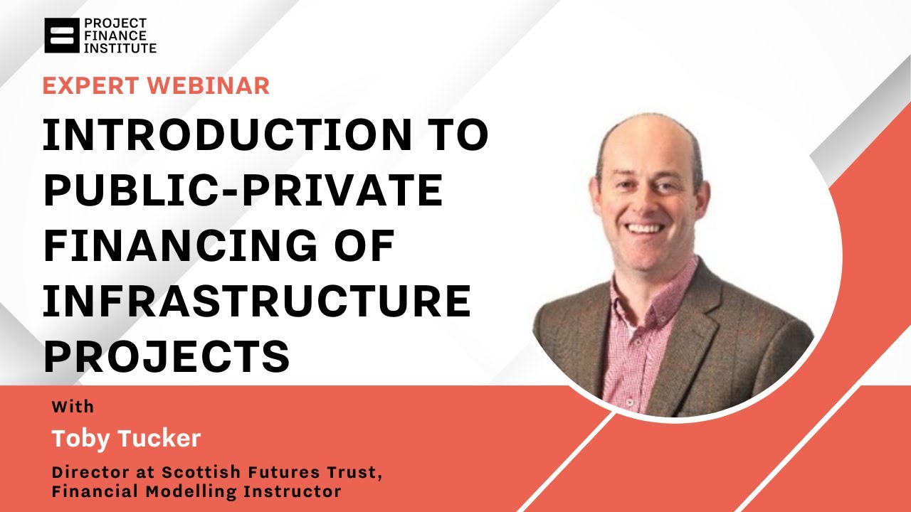 Introduction to Public-Private Financing of Infrastructure Projects