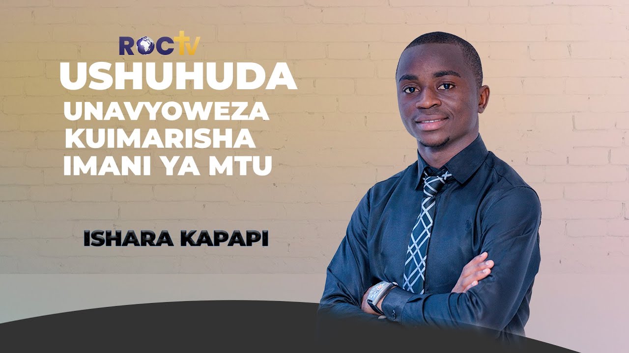 USHUDA UNAVYOWEZA KUIMARISHA IMANI YA MTU - ISHARA KAPAPI