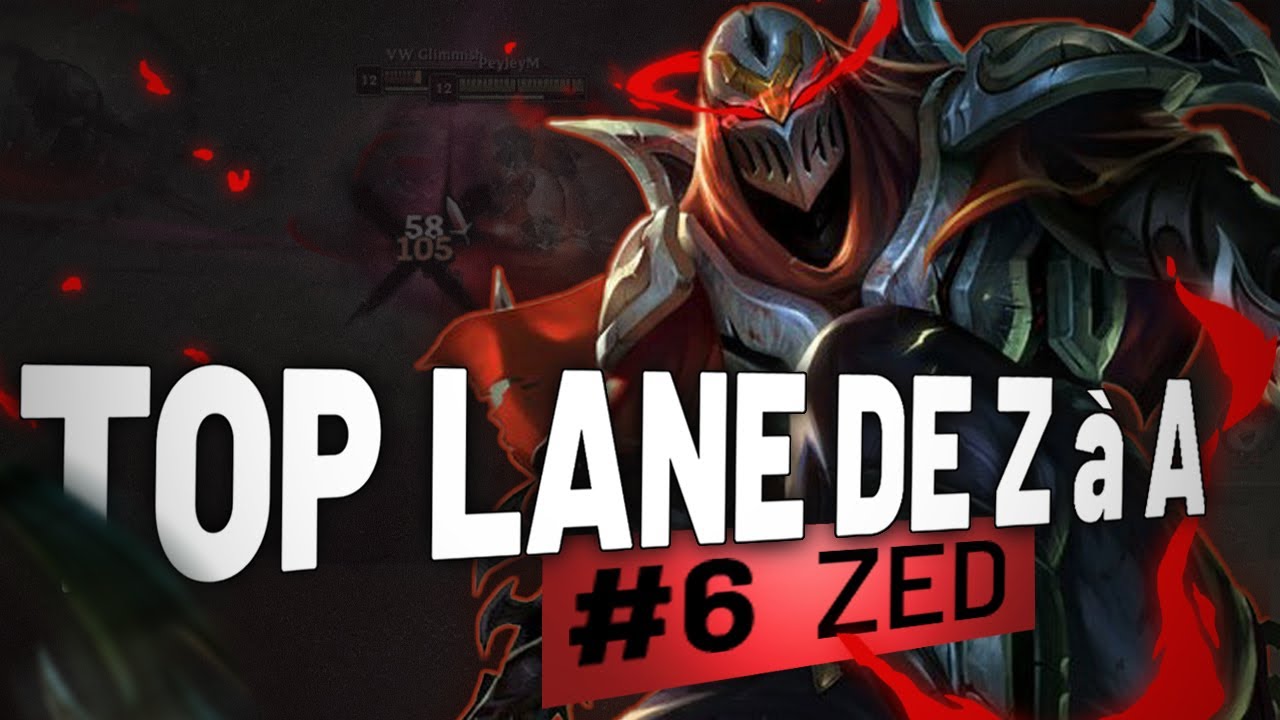 TOP LANE de Z a A ZED - #6 Un ASSASIN SURPUISSANT !