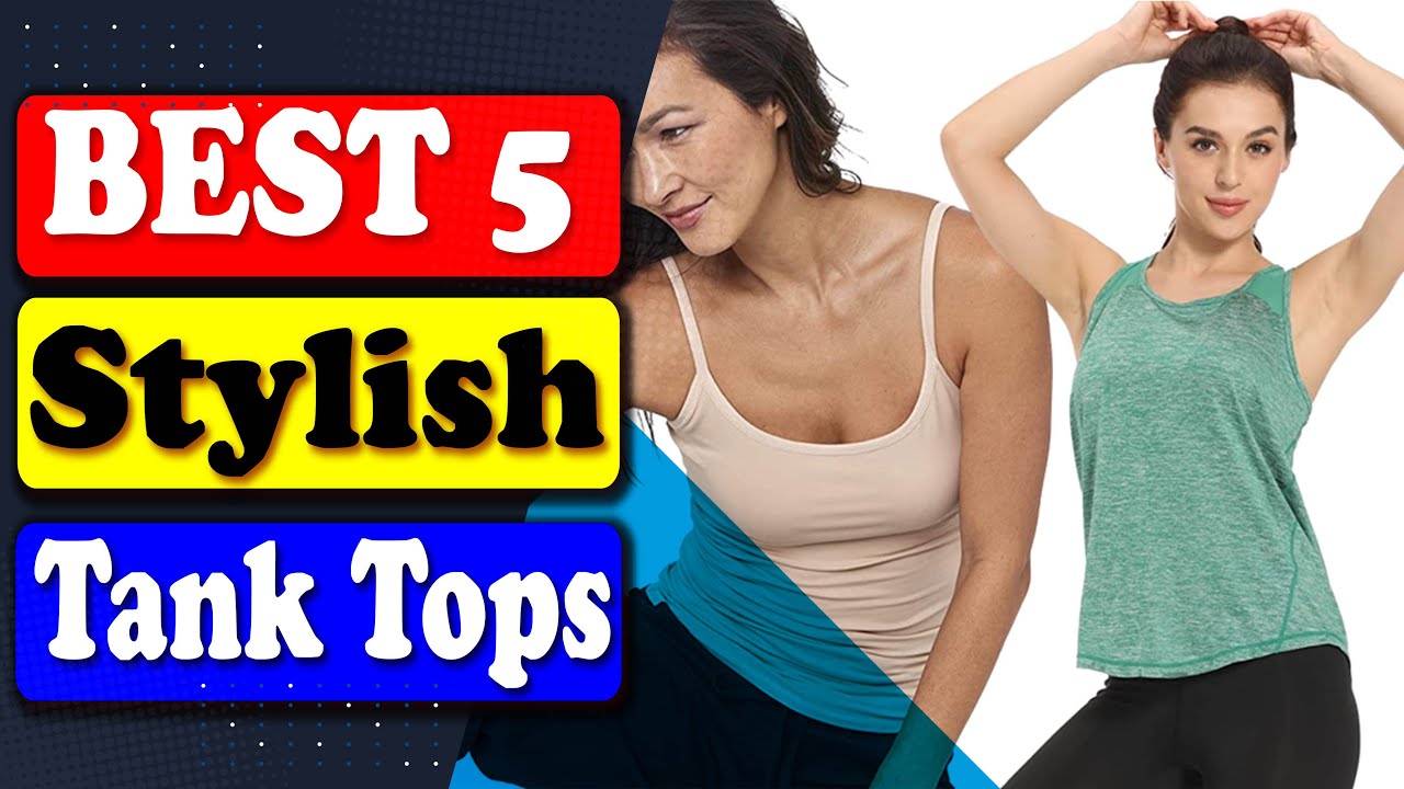 Top Women's Tank Tops You Can Buy Now | Perfect for Every Wardrobe