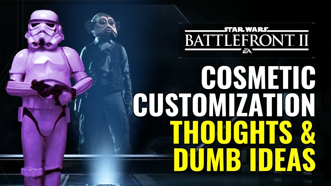 Star Wars Battlefront 2 - Cosmetic Customization & Dumb Ideas