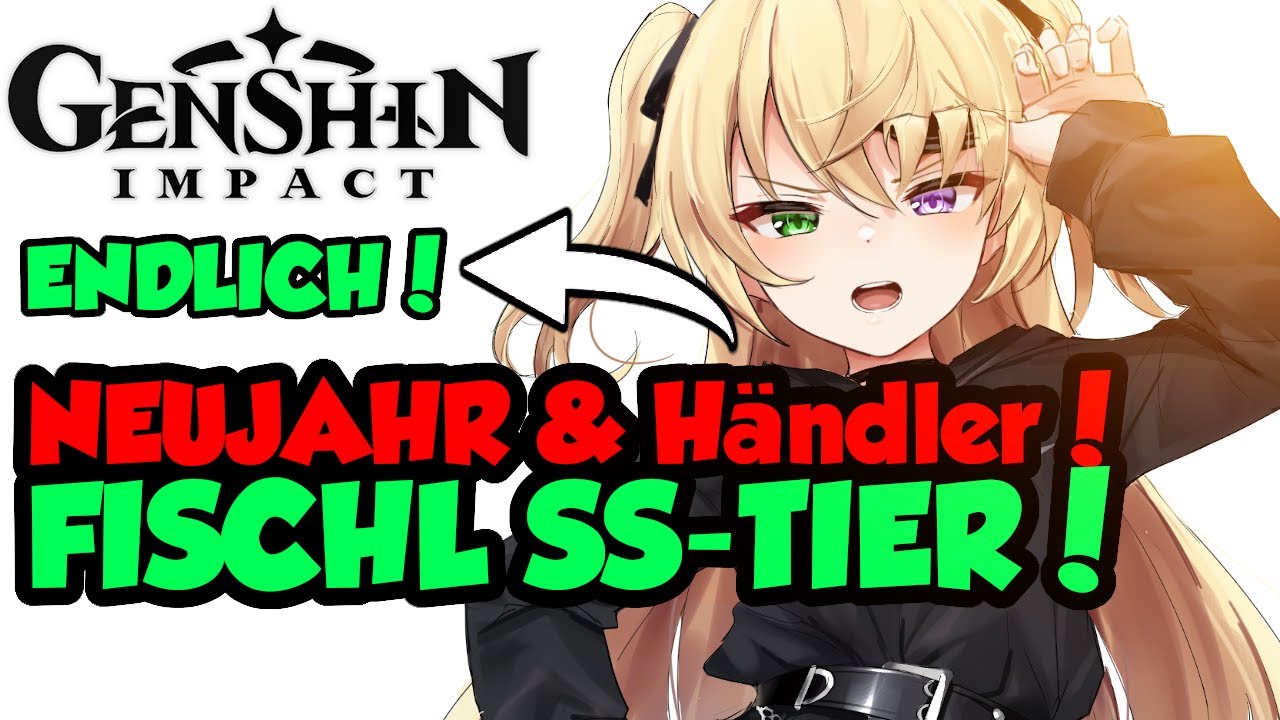 Genshin Impact Deutsch | ENDLICH | Neujahr Neuer Händler | Fischl Guide SS-Tier | Tipps Tricks Reset