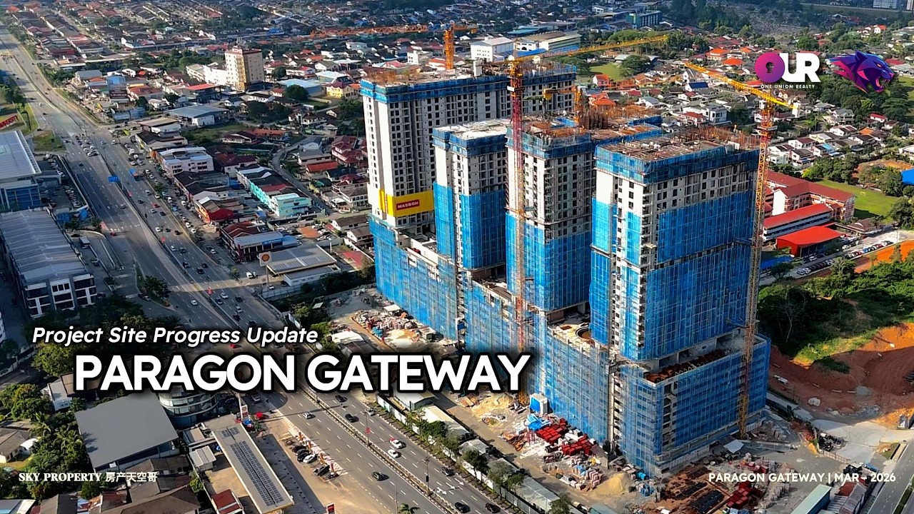 Paragon Gateway &bull; Johor Bahru Town | Latest Progress Update - March 2026 @SkyGan_Property